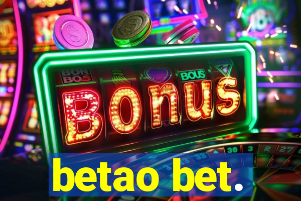 betao bet.